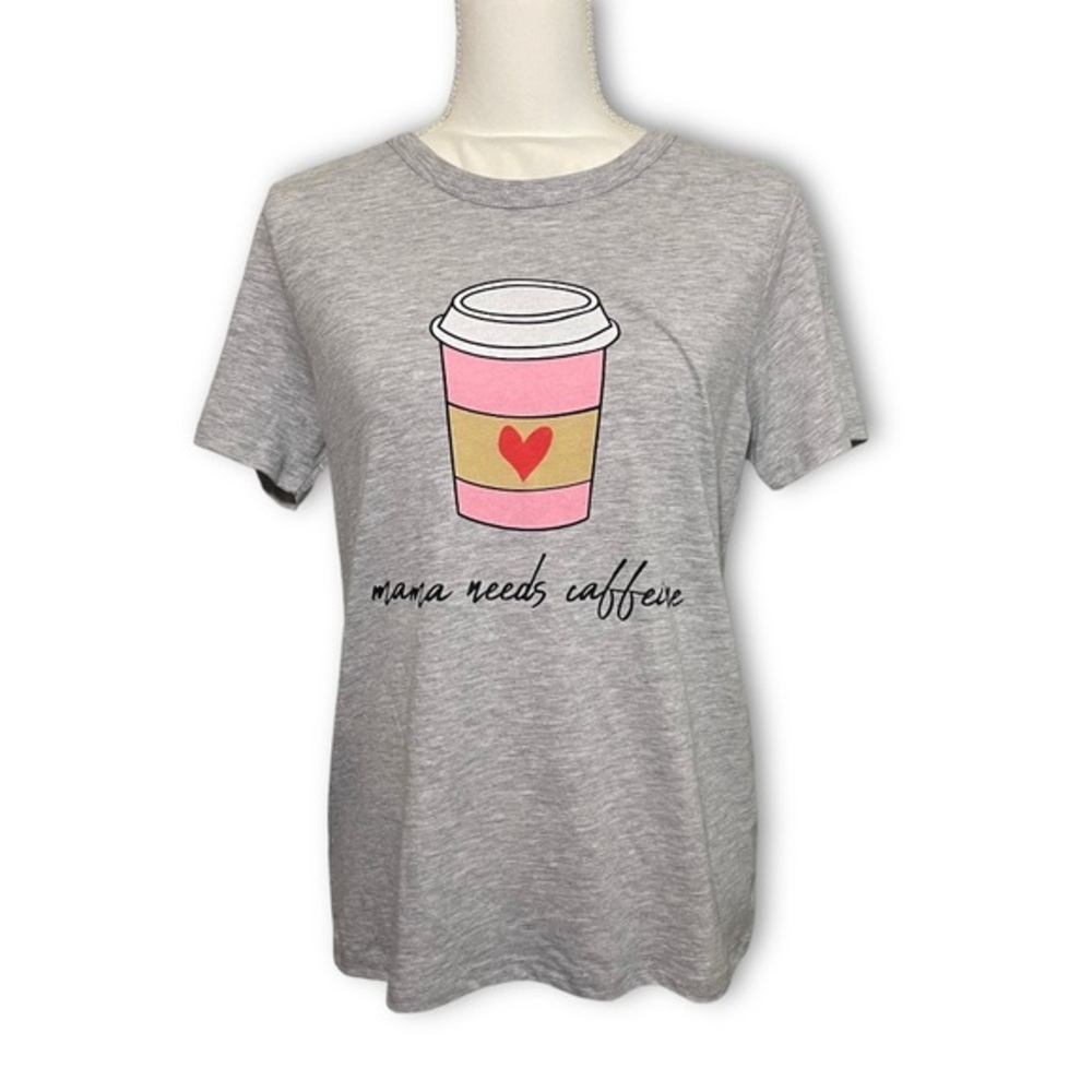 NWT Mama Needs Caffeine Latte Coffee Tee T Shirt Top New Valentine’s Day Mom